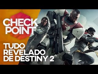 Destiny 2 revelado para Blizzard App, Novo Life is Strange e ARMS! - CheckPoint!