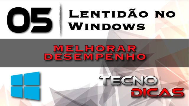 #05 - Lentidão no windows - Melhorar o desempenho