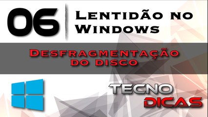 #06 - Lentidão no windows - Desfragmentação do disco