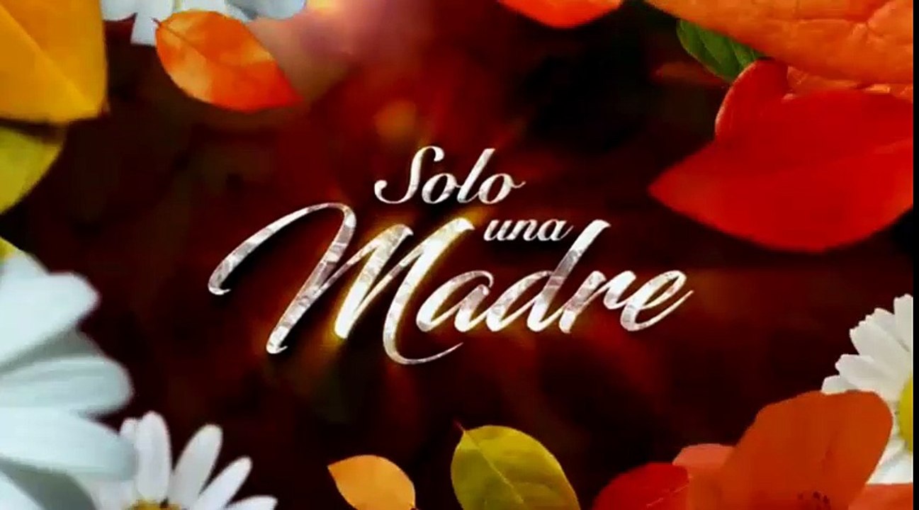SOLO UNA MADRE 18/05/2017 CAP COMPLETO 2/4