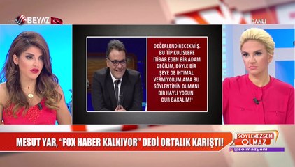 Mesut Yar, ''Fox Haber kalkıyor'' dedi ortalık karıştı!