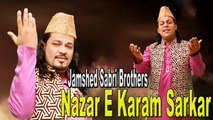Jamshed Sabri Brothers - Nazar e Karam Sarkar