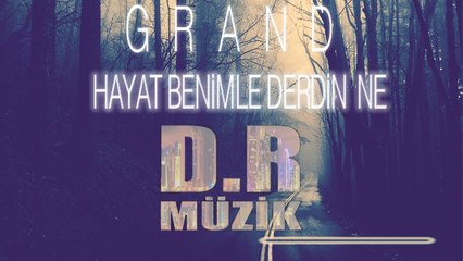 Hayat Benimle Derdin Ne ? - Grand (Official Audio)