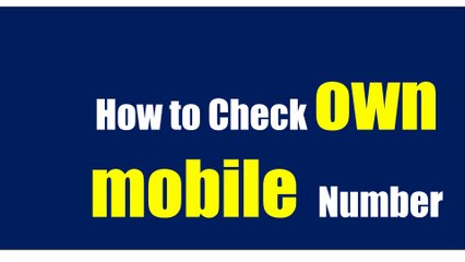 How to Check own mobile  Number
