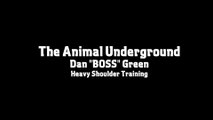 The Animal Underground- Heavy Shoulder Training with Dan -BOSS- Green