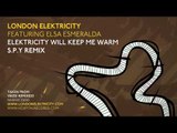 London Elektricity - Elektricity Will Keep Me Warm - S.P.Y Remix (feat Elsa Esmeralda)
