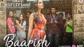 Baarish - Half Girlfriend - Arjun K & Shraddha K - Ash King & Shashaa Tirupati - Tanishk Bagchi