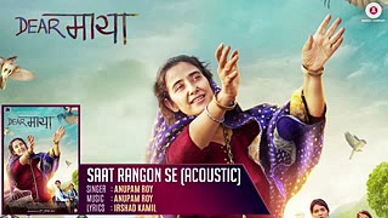 Saat Rangon Se (Acoustic) - Full Audio - Dear Maya - Manisha Koirala - Anupam Roy