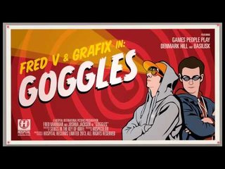 Fred V & Grafix - Goggles