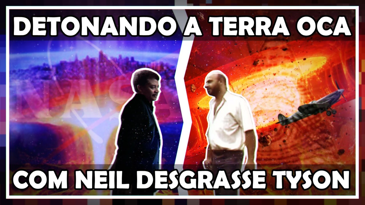 DETONANDO A TERRA OCA COM NEIL DESGRASSE TYSON