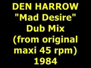 DEN HARROW "Mad Desire"  Dub Mix  Maxi 45 rpm