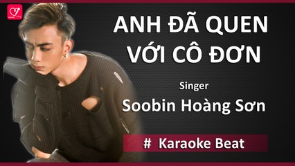[Karaoke] Anh Đã Quen Với Cô Đơn - Soobin Hoàng Sơn | Beat Chuẩn