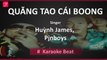 [Karaoke] QUĂNG TAO CÁI BOONG - Huỳnh James x Pjnboys | Beat Chuẩn