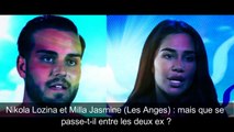 Nikola Lozina et Milla Jasmine (Les Anges)   mais que se passe-t-il entre les deux ex