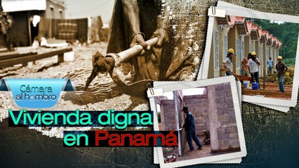 Cámara al Hombro - Vivienda digna en Panamá