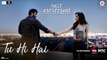 Tu Hi Hai - Half Girlfriend - Arjun Kapoor & Shraddha Kapoor - Rahul Mishra