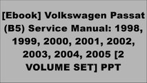 [ljJZ4.!Best] Volkswagen Passat (B5) Service Manual: 1998, 1999, 2000, 2001, 2002, 2003, 2004, 2005 [2 VOLUME SET] by Bentley Publishers P.P.T