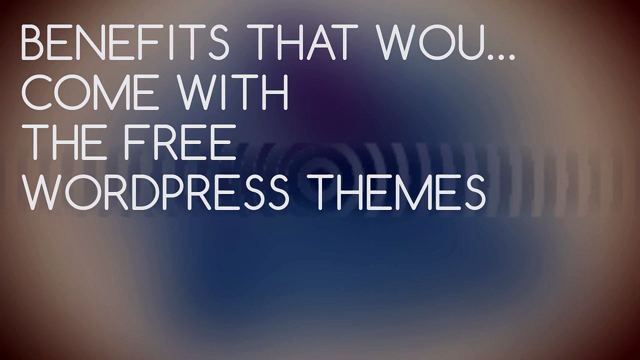 Benefits That Would Come With The Free Wordpress Themes