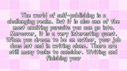 The Things You Need to Know About Self - Publishing a Book