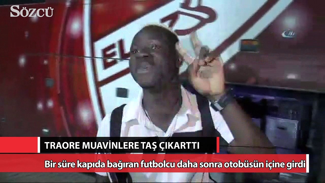 Traore otobüs muavinlerine taş çıkarttı