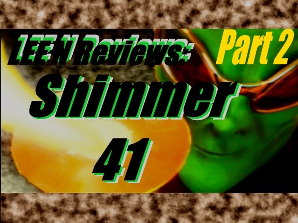 Lee N reviews Shimmer Volume 41 (DVD & Live Show, Part 2 of 2)!