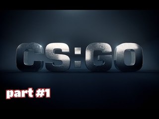 CS GO: "Primele momente din joc" (First moment of game) - part#1