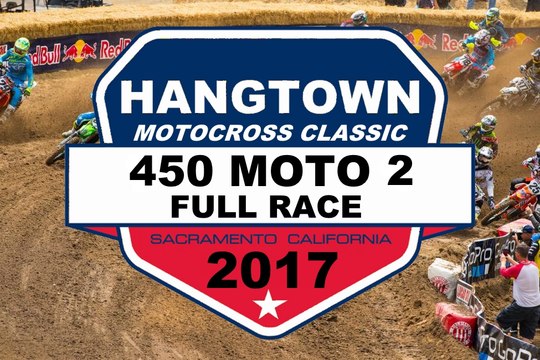2017 Lucas Oil Pro AMA Motocross Outdoor National Round 1 Hangtown 450 Moto 2 HD