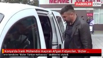 Konya'da İranlı Mühendisi Kaçıran Afgan Fidyeciler, 'Bizler Türkiye Mafyasıyız' Demiş