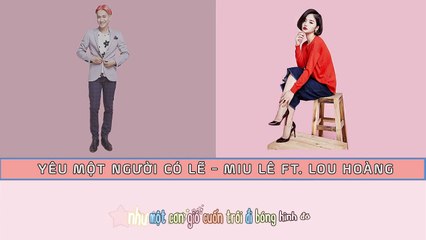 Yêu Một Người Có Lẽ - Miu Lê Ft. Lou Hoàng    COLOR LYRICS