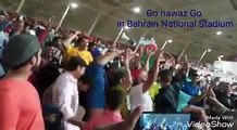 Go Nawaz Go In Bahrain National Cricket Stadium