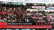 Erdoğan’dan OHAL açıklaması!