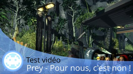 Test vidéo - Prey (Histoire d'une Frustration Ultime !)