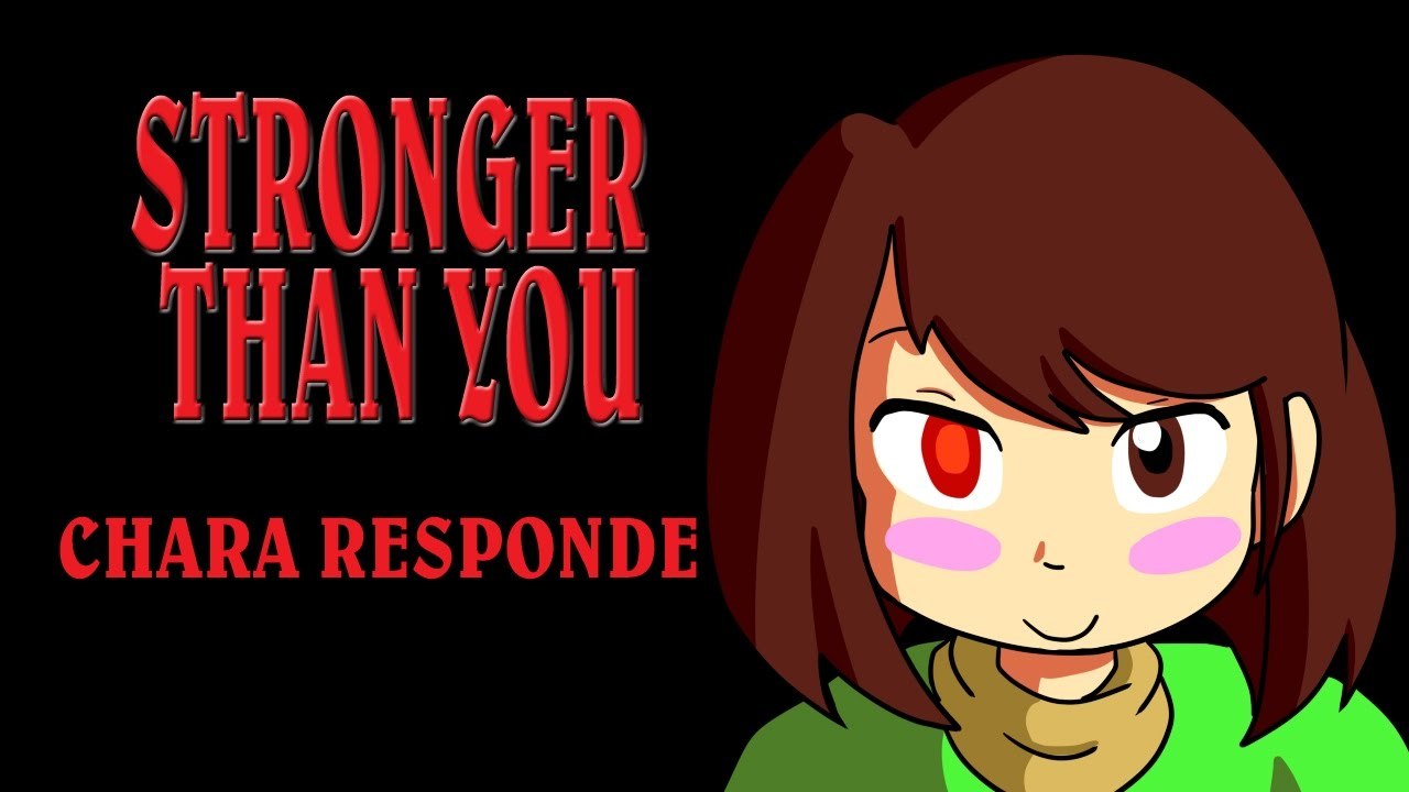 UNDERTALE - Stronger than you - Chara Response