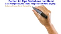 Tips konsumsi Melia Propolis dan Melia Biyang