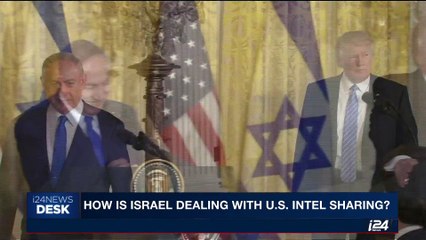 i24NEWS DESK | How is Israel dealing with U.S. intel sharing ? | Sunday, 21st May 2017