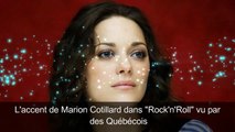 The accent of Marion Cotillard in Rock n Roll seen by Quebeckers