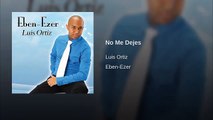 No me dejes. Luis Ortiz album Eben-Ezer