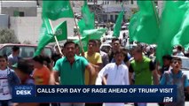 i24NEWS DESK | Calls for day of rage ahead of Trump visit | Monday, May 22nd 2017