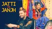 Jatti Vs Janjh HD Video Song Gurmeet Singh 2017 Latest Punjabi Songs