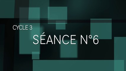 Initiation M6-M8 : cycle 3 - séance n°6