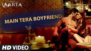 MAIN TERA BOYFRIEND Video Song - ( Raabta | Arijit Singh & Neha Kakkar )  Kriti Sanon