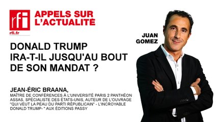 Donald Trump : ira-t-il jusqu’au bout de son mandat ?
