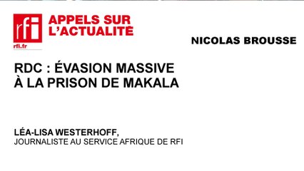 RDC : évasion massive à la prison de Makala