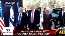 Breaking News , President Trump Latest News Today 5/22/17 ,Arrives In Jerusalem To Meet Pres Rivlin