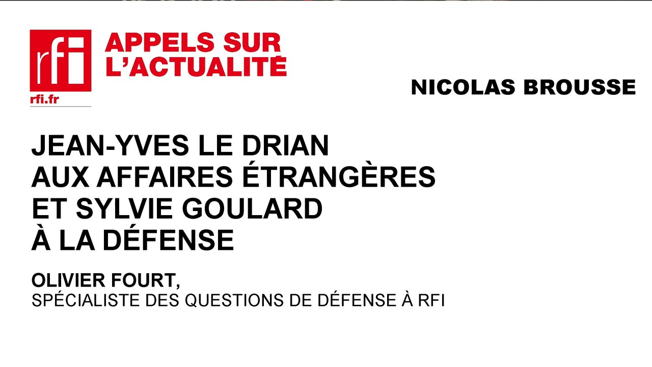 Jean-Yves Le Drian aux Affaires étrangères et Sylvie Goulard à la Défense