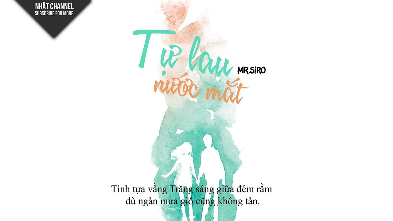 Tự Lau Nước Mắt - Mr.Siro - Lyrics Video