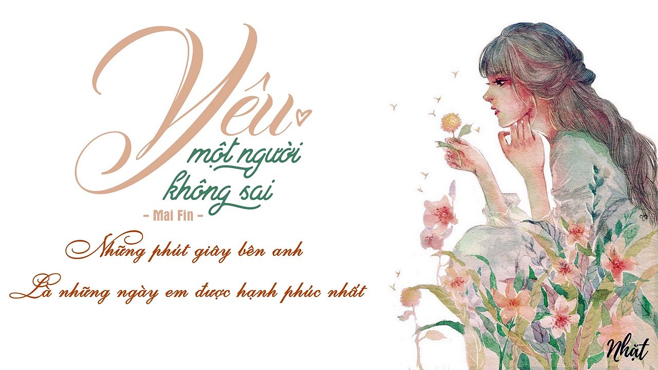 Yêu Một Người Không Sai - Mai Fin - Lyric Video