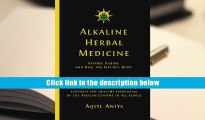 PDF [DOWNLOAD] Alkaline Herbal Medicine: Reverse Disease and Heal the Electric Body [DOWNLOAD]