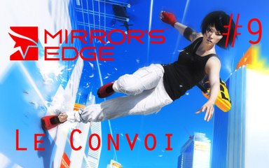 Mirror's Edge Walkthrough Fr Pc 1440p60fps: Episode 8 Le Convoi