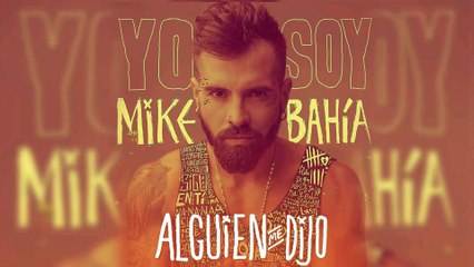 Mike Bahia - Alguien Me Dijo l Audio Oficial
